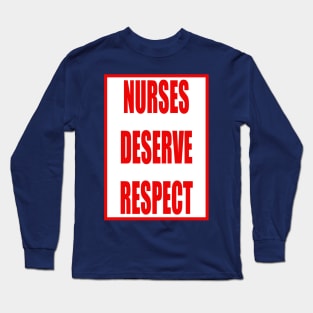 Nurses Deserve Respect Fair Pay Stickers Medical Workers Long Sleeve T-Shirt